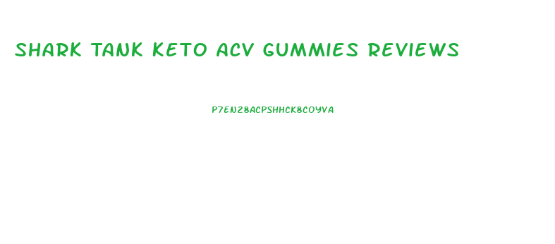 Shark Tank Keto Acv Gummies Reviews