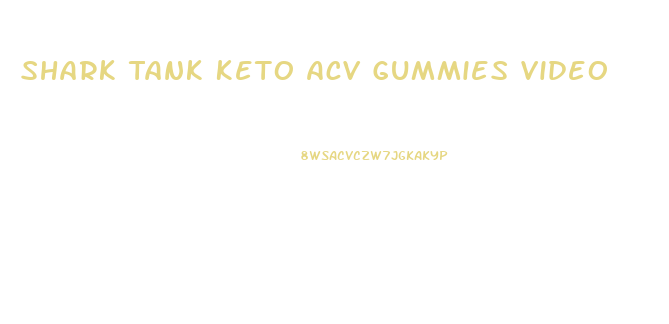 Shark Tank Keto Acv Gummies Video