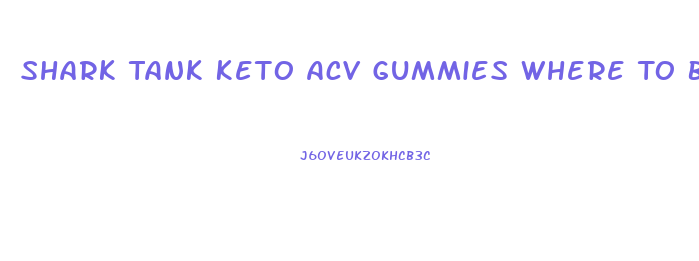 Shark Tank Keto Acv Gummies Where To Buy