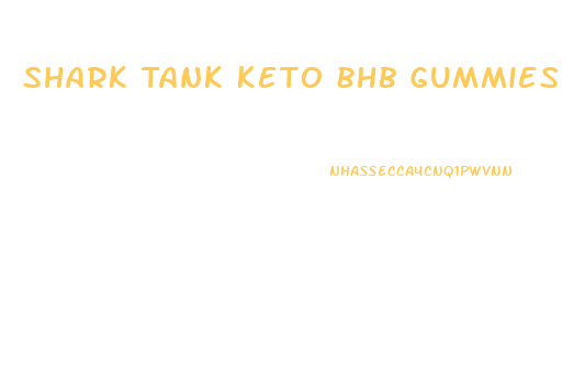 Shark Tank Keto Bhb Gummies