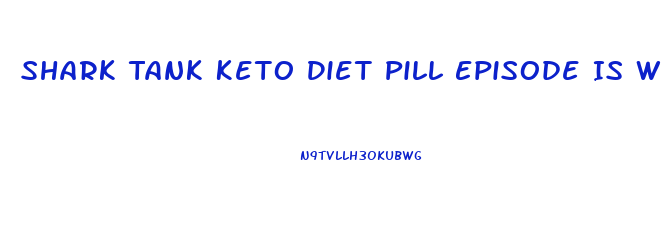 Shark Tank Keto Diet Pill Episode Is What