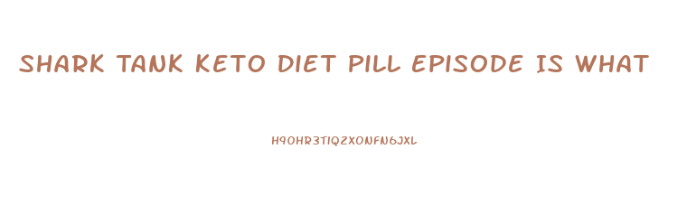 Shark Tank Keto Diet Pill Episode Is What