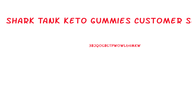 Shark Tank Keto Gummies Customer Service Phone Number