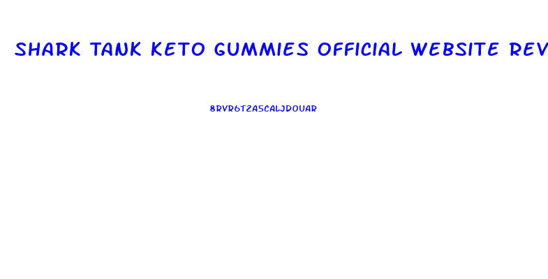 Shark Tank Keto Gummies Official Website Reviews