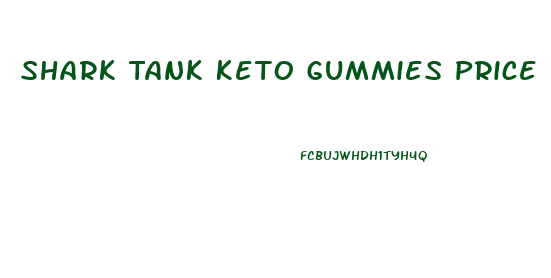 Shark Tank Keto Gummies Price