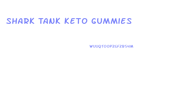 Shark Tank Keto Gummies