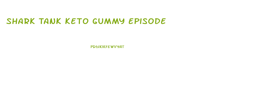 Shark Tank Keto Gummy Episode