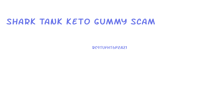 Shark Tank Keto Gummy Scam