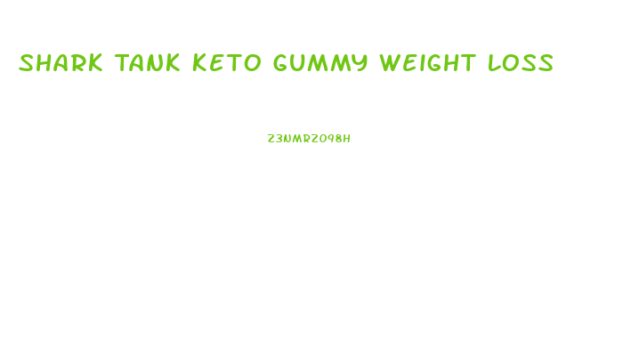 Shark Tank Keto Gummy Weight Loss