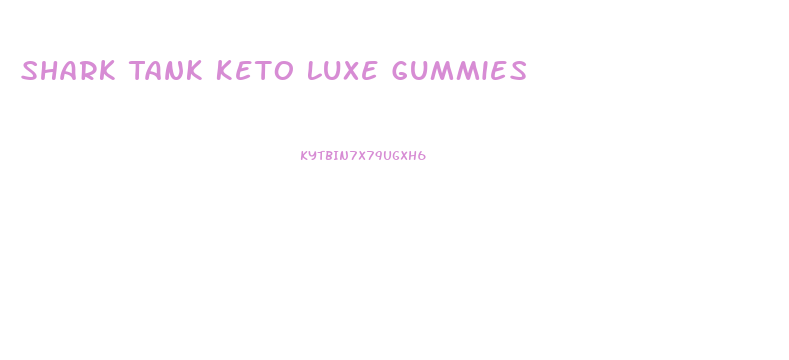 Shark Tank Keto Luxe Gummies