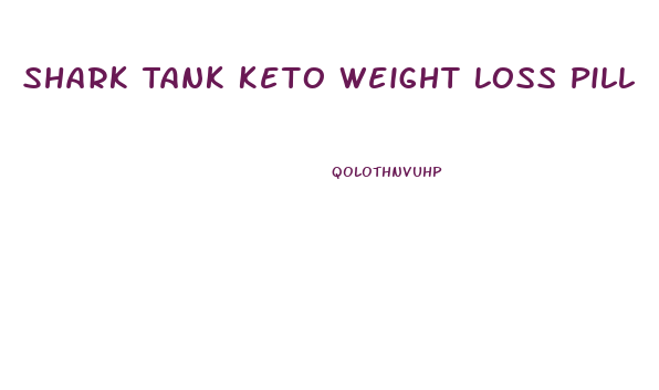 Shark Tank Keto Weight Loss Pill