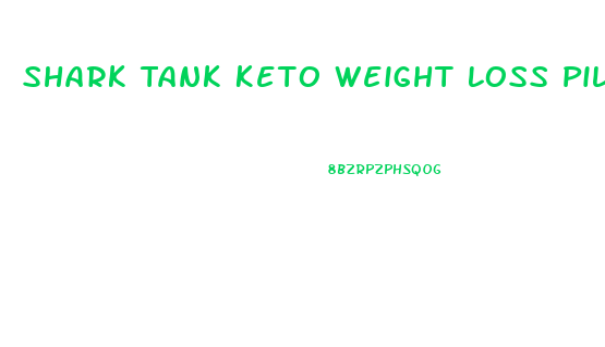 Shark Tank Keto Weight Loss Pills
