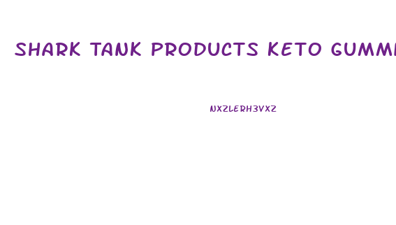 Shark Tank Products Keto Gummies