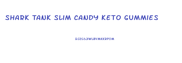 Shark Tank Slim Candy Keto Gummies