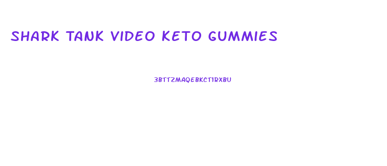 Shark Tank Video Keto Gummies