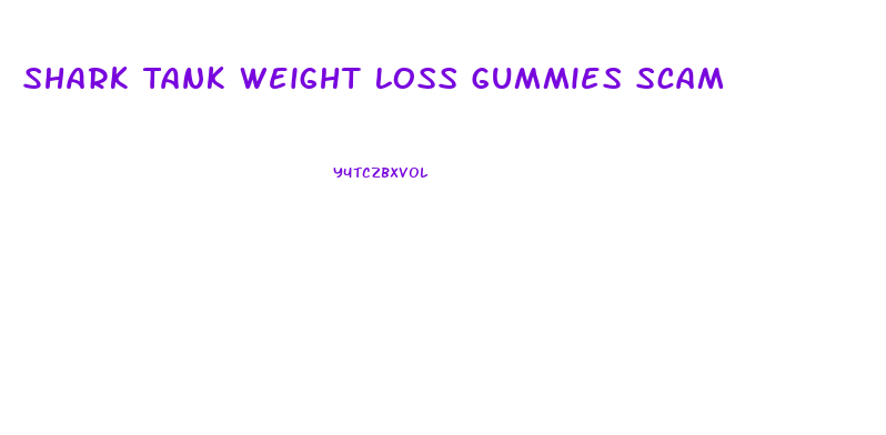 Shark Tank Weight Loss Gummies Scam