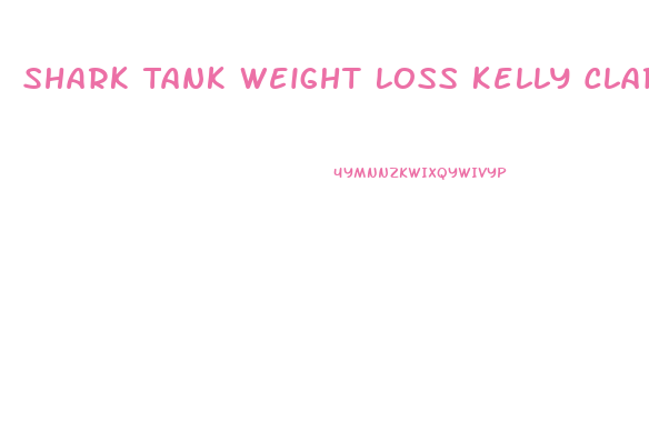 Shark Tank Weight Loss Kelly Clarkson