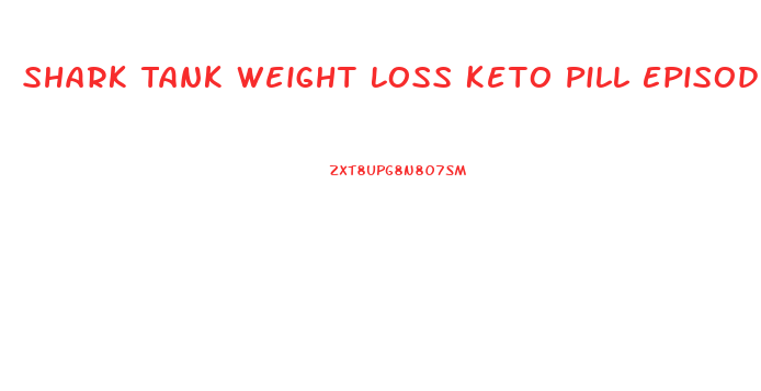 Shark Tank Weight Loss Keto Pill Episode