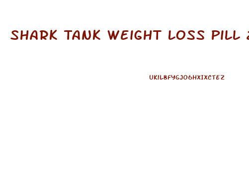 Shark Tank Weight Loss Pill 2024