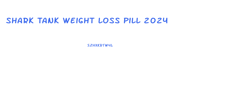 Shark Tank Weight Loss Pill 2024