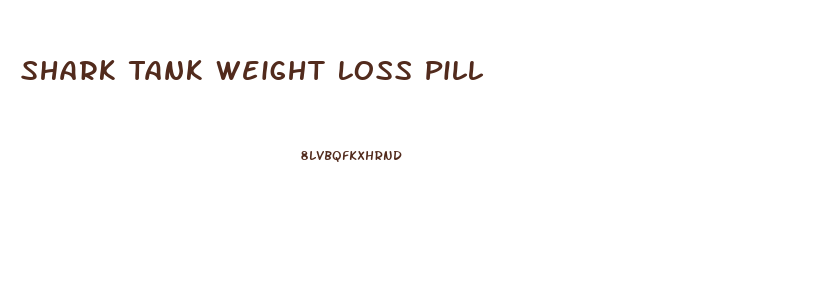 Shark Tank Weight Loss Pill