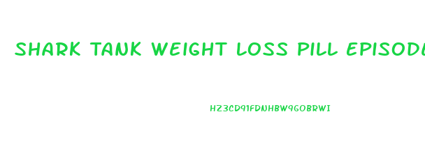 Shark Tank Weight Loss Pill Episode 2024