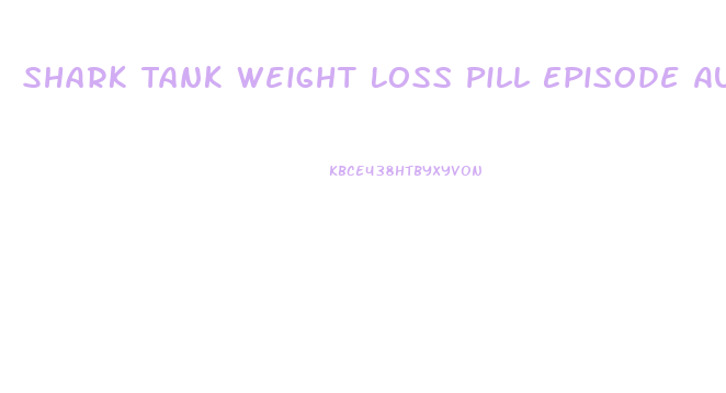 Shark Tank Weight Loss Pill Episode Australia