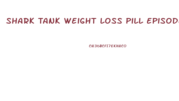 Shark Tank Weight Loss Pill Episode Youtube