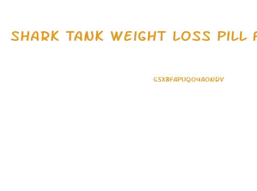 Shark Tank Weight Loss Pill Forskolin
