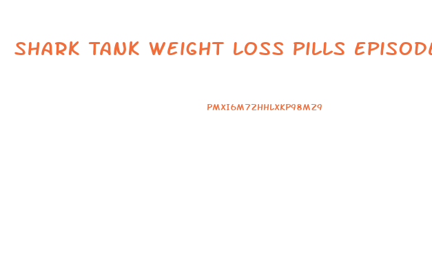 Shark Tank Weight Loss Pills Episode