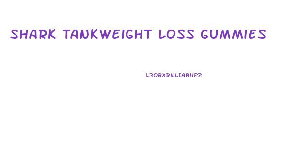 Shark Tankweight Loss Gummies