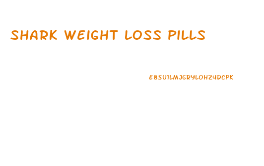 Shark Weight Loss Pills