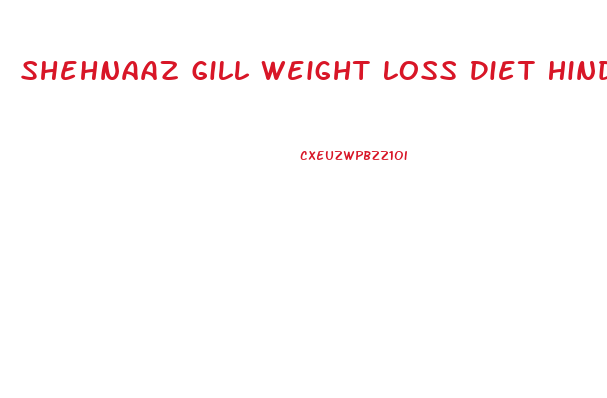 Shehnaaz Gill Weight Loss Diet Hindi