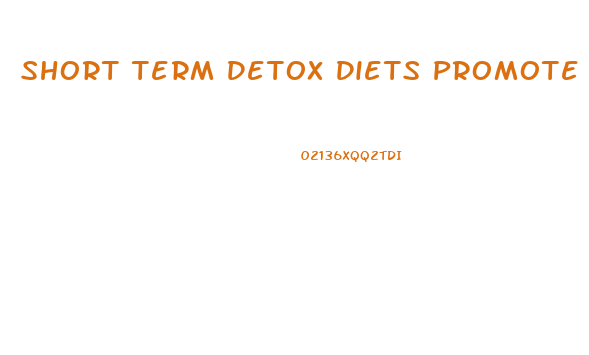 Short Term Detox Diets Promote Weight Loss