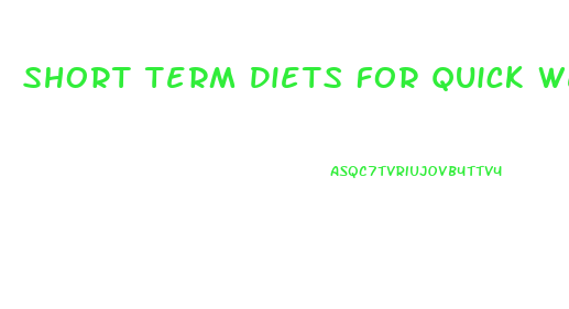 Short Term Diets For Quick Weight Loss