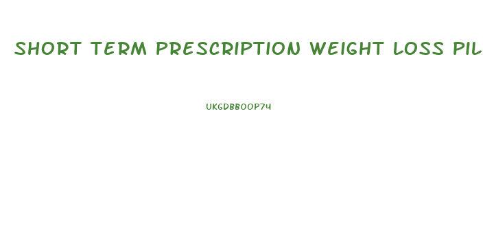 Short Term Prescription Weight Loss Pills