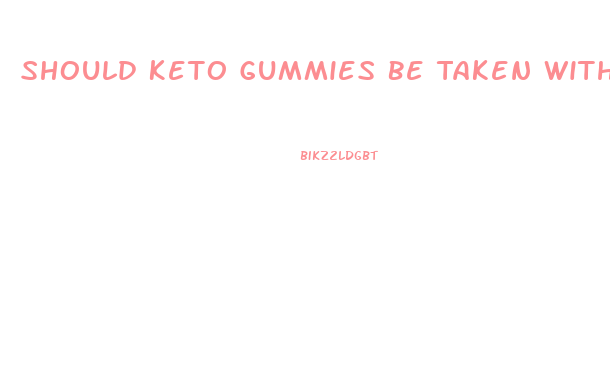 Should Keto Gummies Be Taken With Food