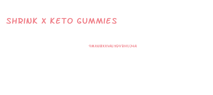 Shrink X Keto Gummies