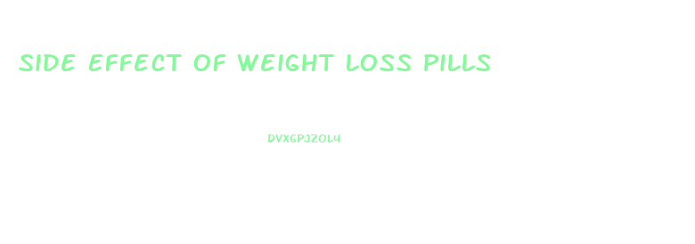 Side Effect Of Weight Loss Pills