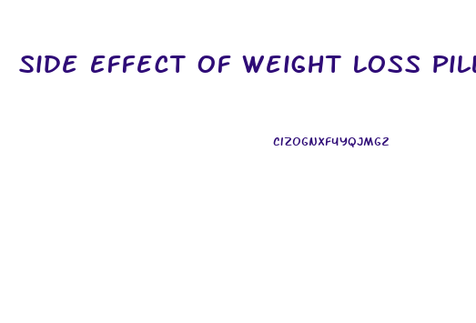 Side Effect Of Weight Loss Pills