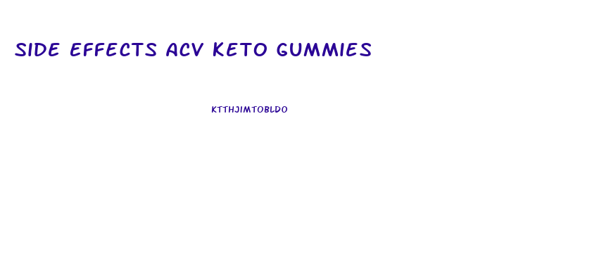 Side Effects Acv Keto Gummies