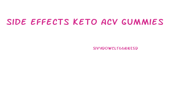 Side Effects Keto Acv Gummies