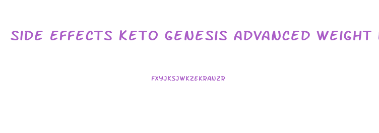 Side Effects Keto Genesis Advanced Weight Loss Pills