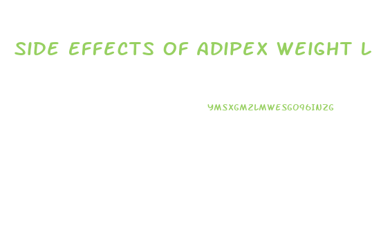 Side Effects Of Adipex Weight Loss Pill