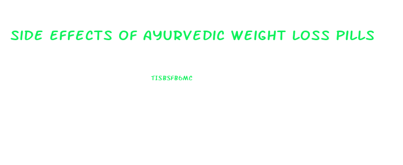 Side Effects Of Ayurvedic Weight Loss Pills
