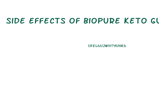 Side Effects Of Biopure Keto Gummies