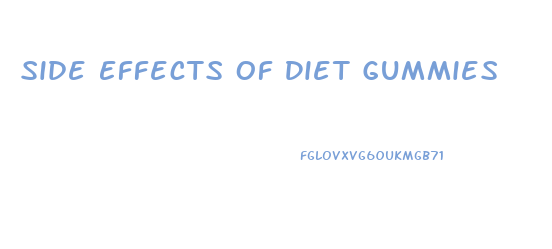 Side Effects Of Diet Gummies