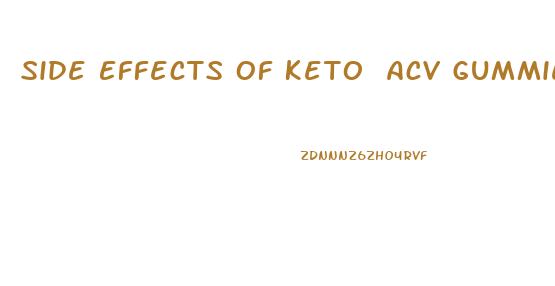 Side Effects Of Keto Acv Gummies