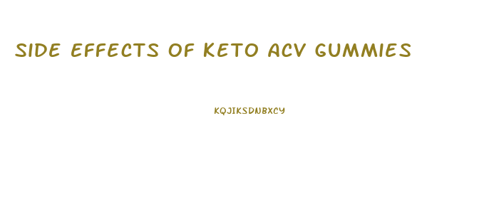 Side Effects Of Keto Acv Gummies